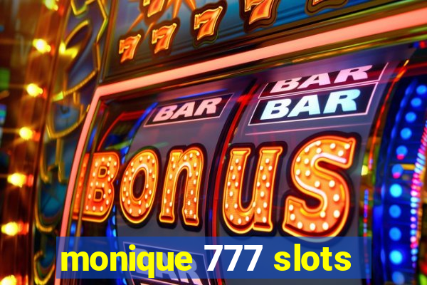 monique 777 slots